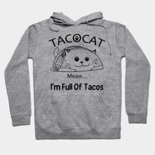 Cat Taco Tacocat Full Of Tacos Hoodie